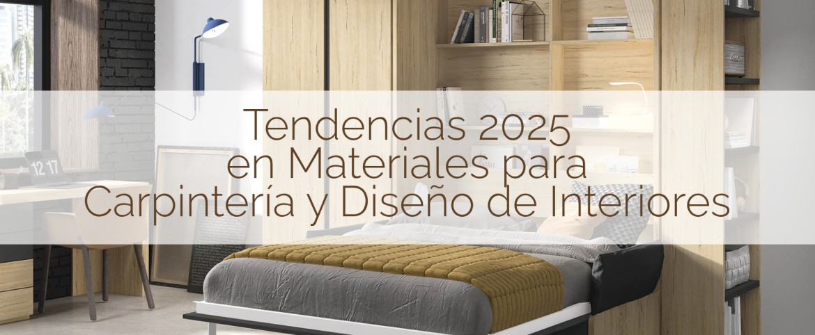 Tendencias 2025 en Materiales para Carpintería y Diseño de Interiores